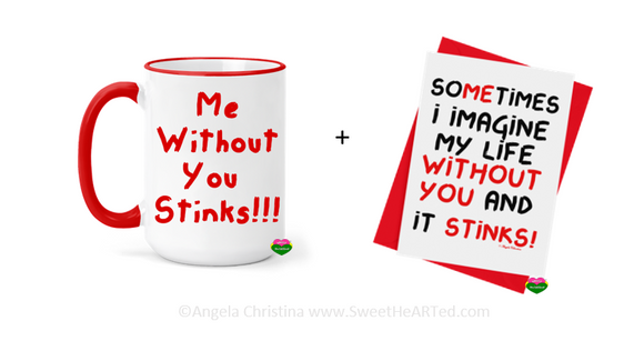Mug & Card Set -Me Without You Stinks